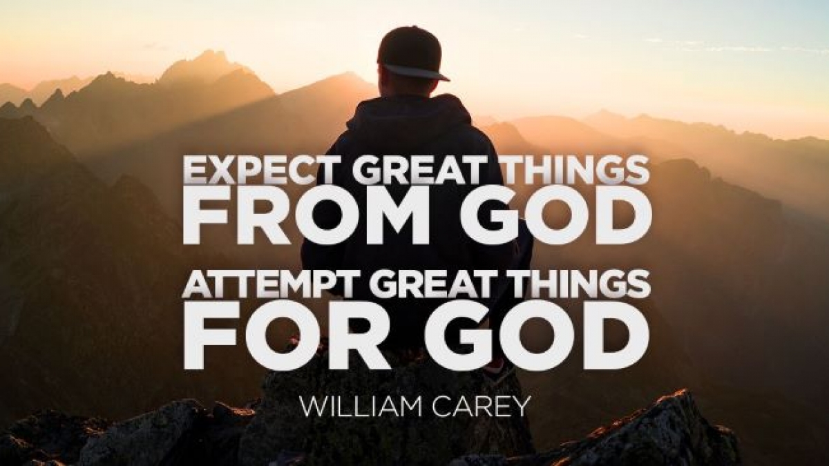 expect great things